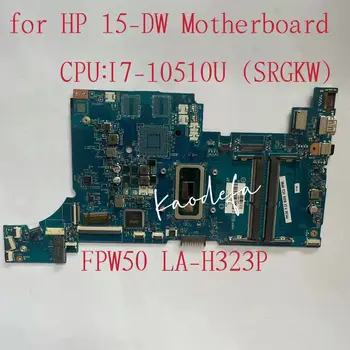 Для HP 15-DW 15-DW0037WM 15S-DU Материнская плата ноутбука С процессором i7-10510U SRGKW DDR4 FPW50 LA-H323P 100% Полностью протестирована В порядке